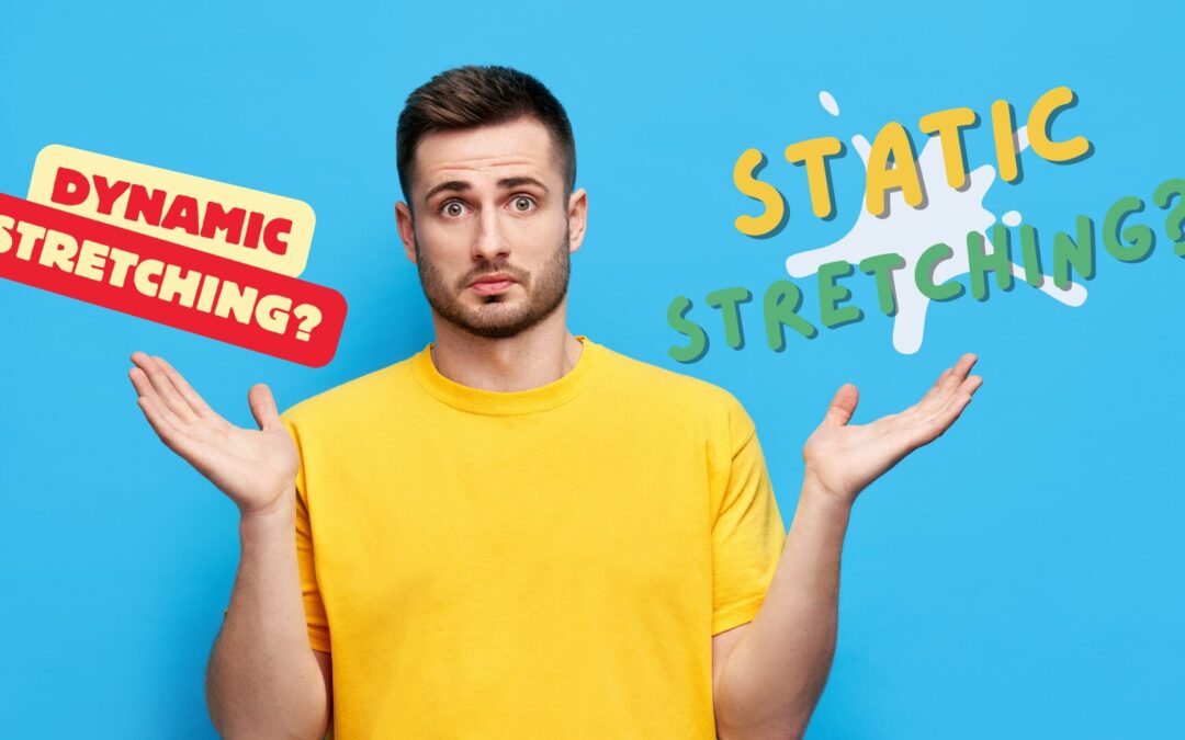 036 Dynamic vs. Static Stretching: When and Why to Use Each