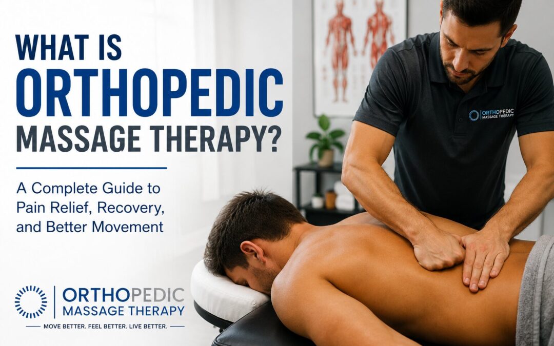 What is Orthopedic Massage Therapy?