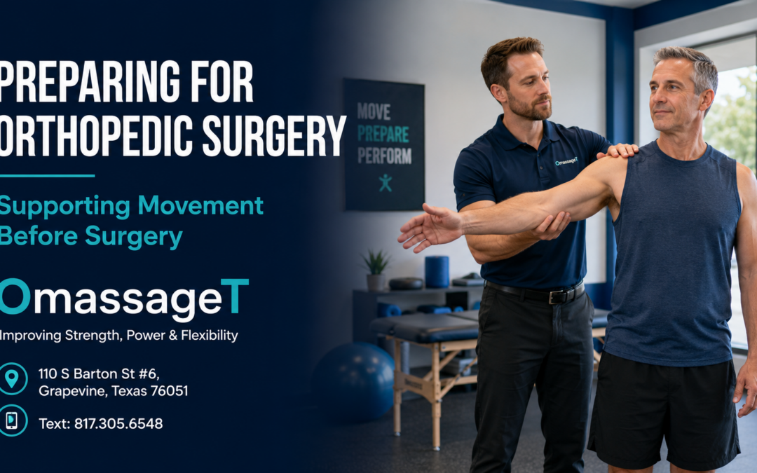 Preparing for Orthopedic Surgery: How Massage May Support Your Prehabilitation Plan